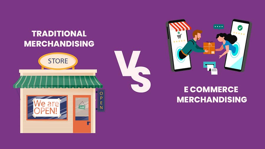 traditional merchandising vs ecommerce merchandising